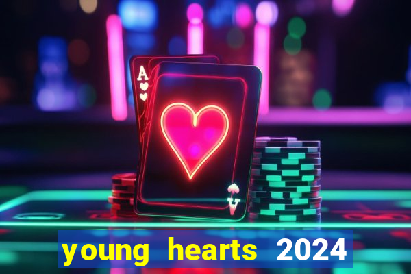 young hearts 2024 online legendado